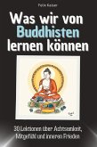 Was wir von Buddhisten lernen können Was wir von Buddhisten lernen können