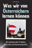 Was wir von Österreichern lernen können Was wir von Österreichern lernen können