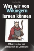 Was wir von Wikingern lernen können Was wir von Wikingern lernen können