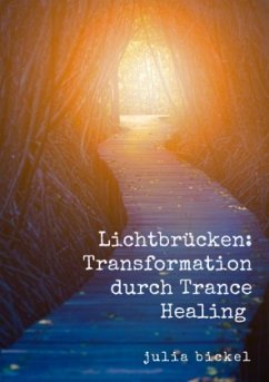 Cover Lichtbrücken: Transformation durch Trance Healing
