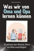 Was wir von Oma und Opa lernen können Was wir von Oma und Opa lernen können