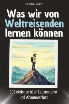 Cover Was wir von Weltreisenden lernen können