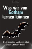Was wir von Gotham lernen können Was wir von Gotham lernen können