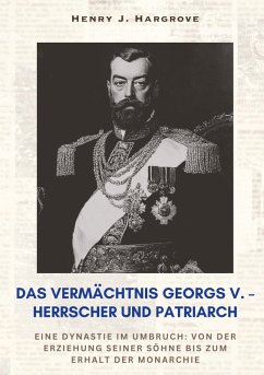 Cover Das Vermächtnis Georgs V. - Herrscher und Patriarch