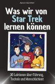 Was wir von Star Trek lernen können Was wir von Star Trek lernen können