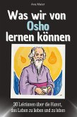 Was wir von Osho lernen können Was wir von Osho lernen können