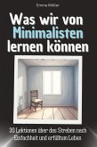 Was wir von Minimalisten lernen können Was wir von Minimalisten lernen können