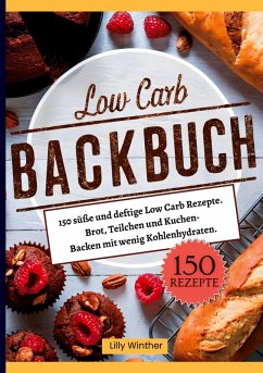 Cover Low Carb Backbuch- 150 süße und deftige Low Carb Rezepte.