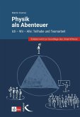 Physik als Abenteuer: Ich - Wir - Alle Physik als Abenteuer: Ich - Wir - Alle