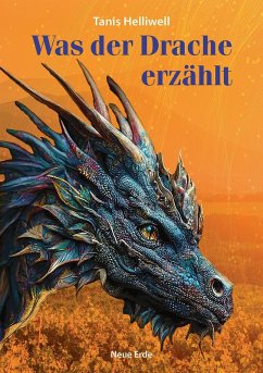 Was der Drache erzählt - Helliwell, Tanis