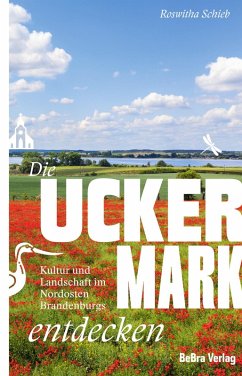 Die Uckermark entdecken - Schieb, Roswitha