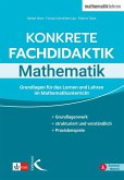 Konkrete Fachdidaktik Mathematik Konkrete Fachdidaktik Mathematik