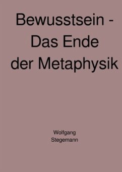 Bewusstsein - Das Ende der Metaphysik - Stegemann, Wolfgang
