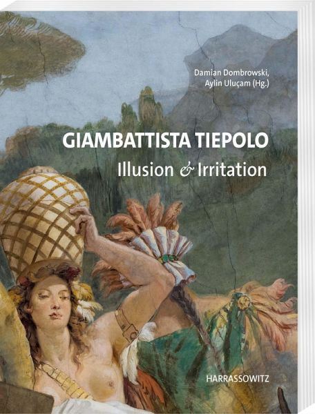 Giambattista Tiepolo. Illusion & Irritation Giambattista Tiepolo. Illusion & Irritation