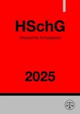 Hessisches Schulgesetz - HSchG 2025 Hessisches Schulgesetz - HSchG 2025