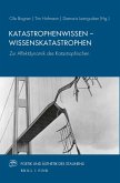 Katastrophenwissen - Wissenskatastrophen Katastrophenwissen - Wissenskatastrophen