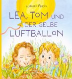 Lea, Tom und der gelbe Luftballon Lea, Tom und der gelbe Luftballon