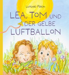 Lea, Tom und der gelbe Luftballon - Péron, Luitgard