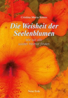 Die Weisheit der Seelenblumen - Roters, Cristina Maria Die Weisheit der Seelenblumen - Roters, Cristina Maria
