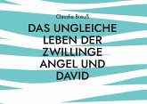 Das ungleiche Leben der Zwillinge Angel und David Das ungleiche Leben der Zwillinge Angel und David