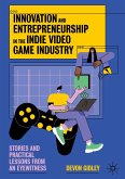 Innovation and Entrepreneurship in the Indie Video Game Industry
