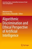 Algorithmic Discrimination and Ethical Perspective of Artificial Intelligence