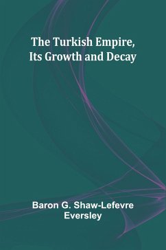 Cover The Turkish Empire, Its Growth and Decay