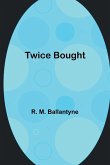Twice Bought Twice Bought