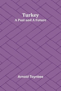 Turkey - Toynbee, Arnold Turkey - Toynbee, Arnold