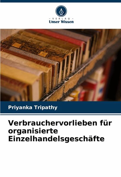 Verbrauchervorlieben für organisierte Einzelhandelsgeschäfte Verbrauchervorlieben für organisierte Einzelhandelsgeschäfte