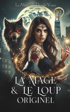 La Mage & Le Loup Originel (Le Monde de Draven Vixen) - Vixen, Draven