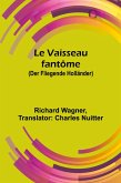 Le Vaisseau fantôme (Der Fliegende Holländer)