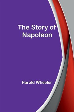 The Story of Napoleon - Wheeler, Harold