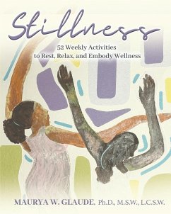 Stillness Activity Guide - Glaude, Maurya W.