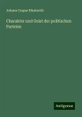 Charakter und Geist der politischen Parteien Charakter und Geist der politischen Parteien
