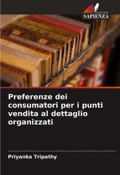 Preferenze dei consumatori per i punti vendita al dettaglio organizzati - Tripathy, Priyanka