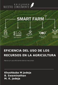 EFICIENCIA DEL USO DE LOS RECURSOS EN LA AGRICULTURA - Jadeja, Khushbuba M; Swaminathan, B.; Jadeja, M. K.