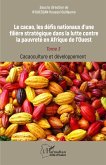 Le cacao, les défis nationaux d¿une filière stratégique dans la lutte contre la pauvreté en Afrique de l¿Ouest Le cacao, les défis nationaux d¿une filière stratégique dans la lutte contre la pauvreté en Afrique de l¿Ouest