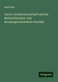 Carey's Socialwissenschaft und das Merkantilsystem: eine literaturgeschichtliche Parallele Carey's Socialwissenschaft und das Merkantilsystem: eine literaturgeschichtliche Parallele