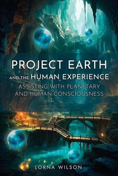 Cover Project Earth and the Human Experience - Assisting with Planetary and Human Consciousness