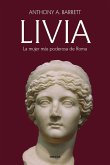 Livia. La mujer más poderosa de Roma Livia. La mujer más poderosa de Roma