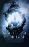 Anarquista Espiritual (eBook, ePUB) Anarquista Espiritual (eBook, ePUB)