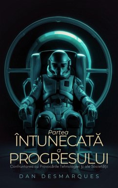 Partea întunecata a progresului (eBook, ePUB) - Desmarques, Dan