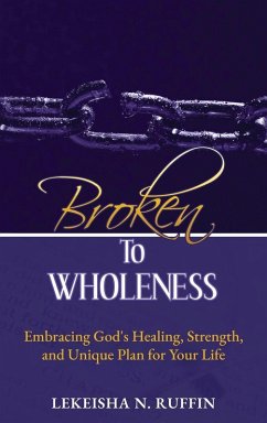 Broken to Wholeness - Ruffin, Lekeisha N