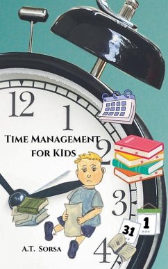 Time Management For Kids - Sorsa, A. T.