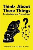 Think About These Things Think About These Things
