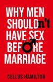Why Men Shouldn't Have Sex Before Marriage