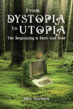 From Dystopia to Utopia - Stachura, John