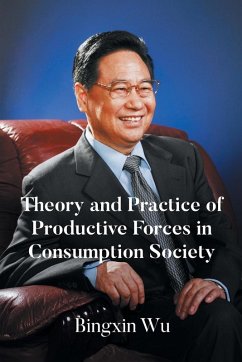 Theory and Practice of Productive Forces in Consumption Society - Wu, Bingxin