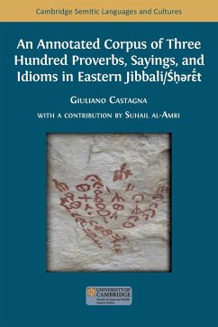 An Annotated Corpus of Three Hundred Proverbs, Sayings, and Idioms in Eastern Jibbali/Śḥərɛ̄́́t - Castagna, Giuliano